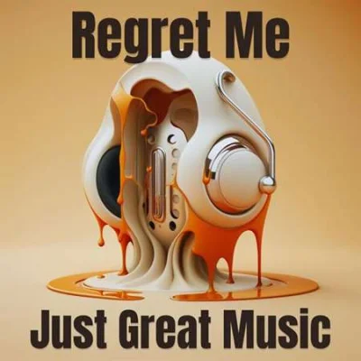 Regret Me - Just Great Music (2023)