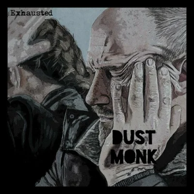 Dust Monk - Exhausted (2023)