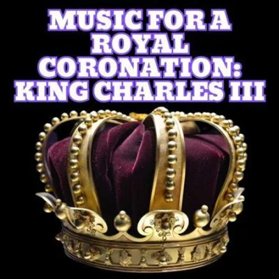 Music for a Royal Coronation: King Charles III (2023)
