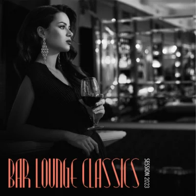 Bar Lounge Classics: Session 2023 (2023)