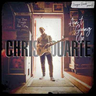 Chris Duarte - Ain't Giving Up (2023)