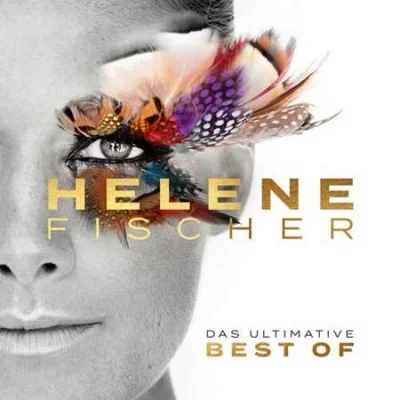 Helene Fischer - Best Of [Das Ultimative] (2023)