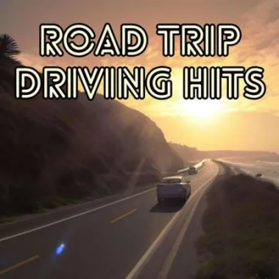 Road Trip Driving Hits (2023)