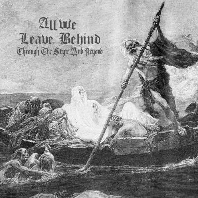 All We Leave Behind - Through the Styx and Beyond (2023)
