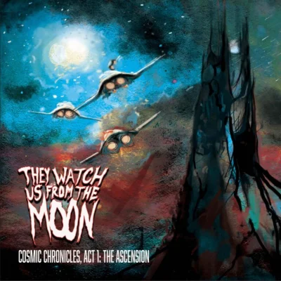 They Watch Us from the Moon - Cosmic Chronicles, Act I: The Ascension (2023)