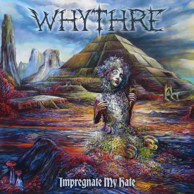 Whythre - Impregnate My Hate (2023)