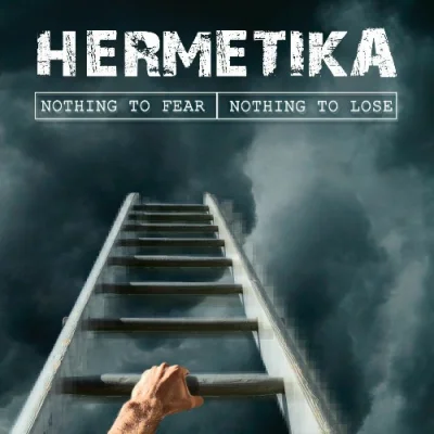 Hermetika - Nothing To Fear Nothing To Lose (2023)