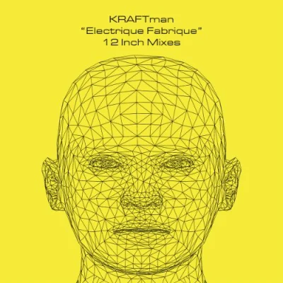 KRAFTman - Electrique Fabrique [12 Inch Mixes] (2023)
