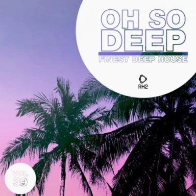 Oh So Deep: Finest Deep House, Vol. 39 (2023)