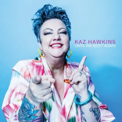 Kaz Hawkins - Until We Meet Again (2023)