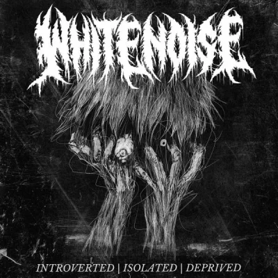 White Noise - Introverted | Isolated | Deprived (2023)