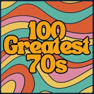 100 Greatest 70s (2023)