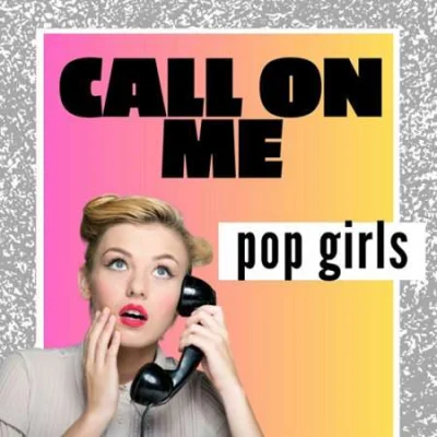 Call On Me: pop girls (2023)