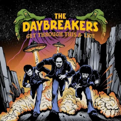 The Daybreakers - Get Through This & Live (2023)