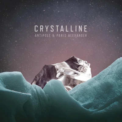 Antipole & Paris Alexander - Crystalline (2023)