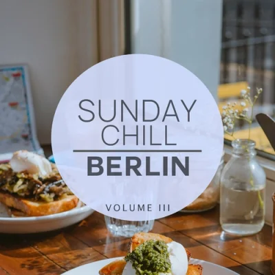 Sunday Chill. Berlin, Vol. 3 (2023)