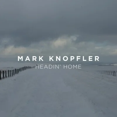 Mark Knopfler - Headin' Home (2023)
