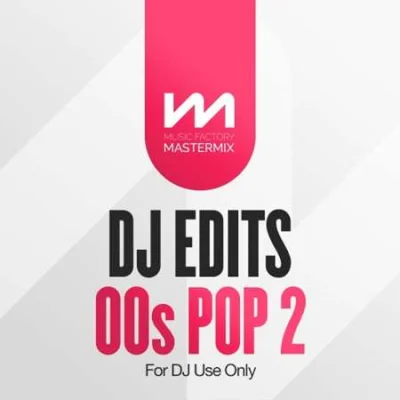 Mastermix DJ Edits 00s Pop 2 (2023)