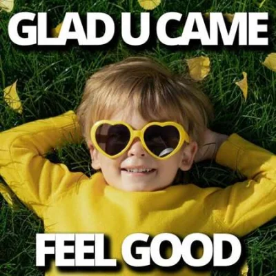 Glad U Came Feel Good (2023)