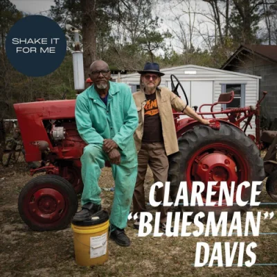 Clarence "Bluesman" Davis - Shake It for Me (2023)
