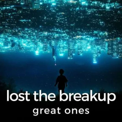 lost the breakup: great ones (2023)