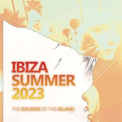 VA - Ibiza Summer 2023: The Sounds Of The Island (2023) MP3