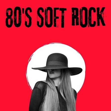 VA - 80's Soft Rock (2023) MP3