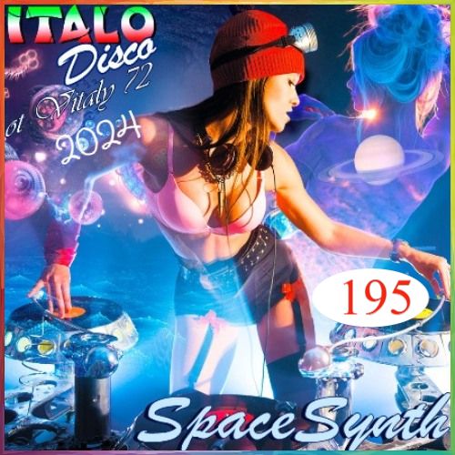 VA - Italo Disco & SpaceSynth [195] (2024) MP3 ot Vitaly 72
