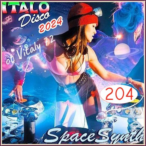 VA - Italo Disco & SpaceSynth [204] (2024) MP3 ot Vitaly 72