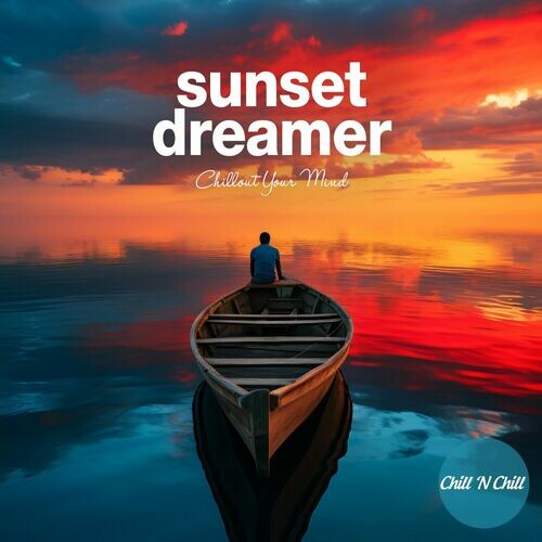 VA - Sunset Dreamer: Chillout Your Mind (2024) MP3