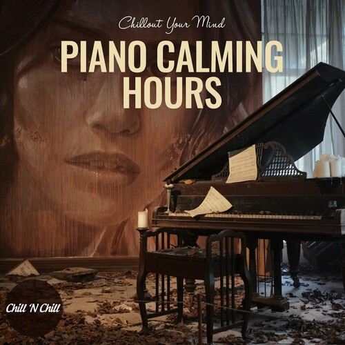 VA - Piano Calming Hours: Chillout Your Mind (2022) MP3